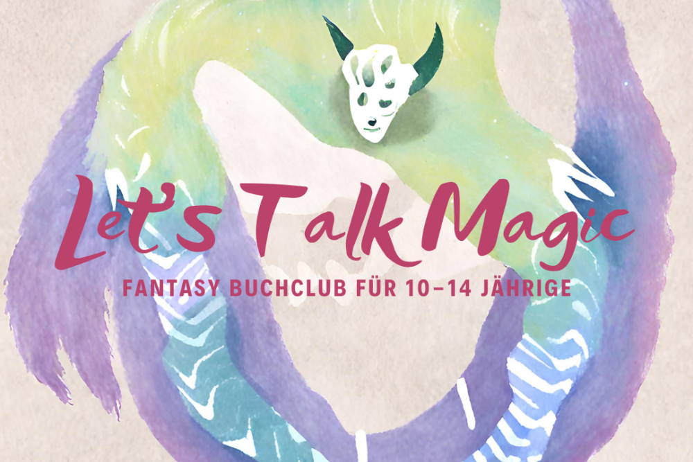 VOr einem farbigen Hintergrun ist die Schrift: Let's talk magic, Fantasy Buchclub für 10 -14jährige.