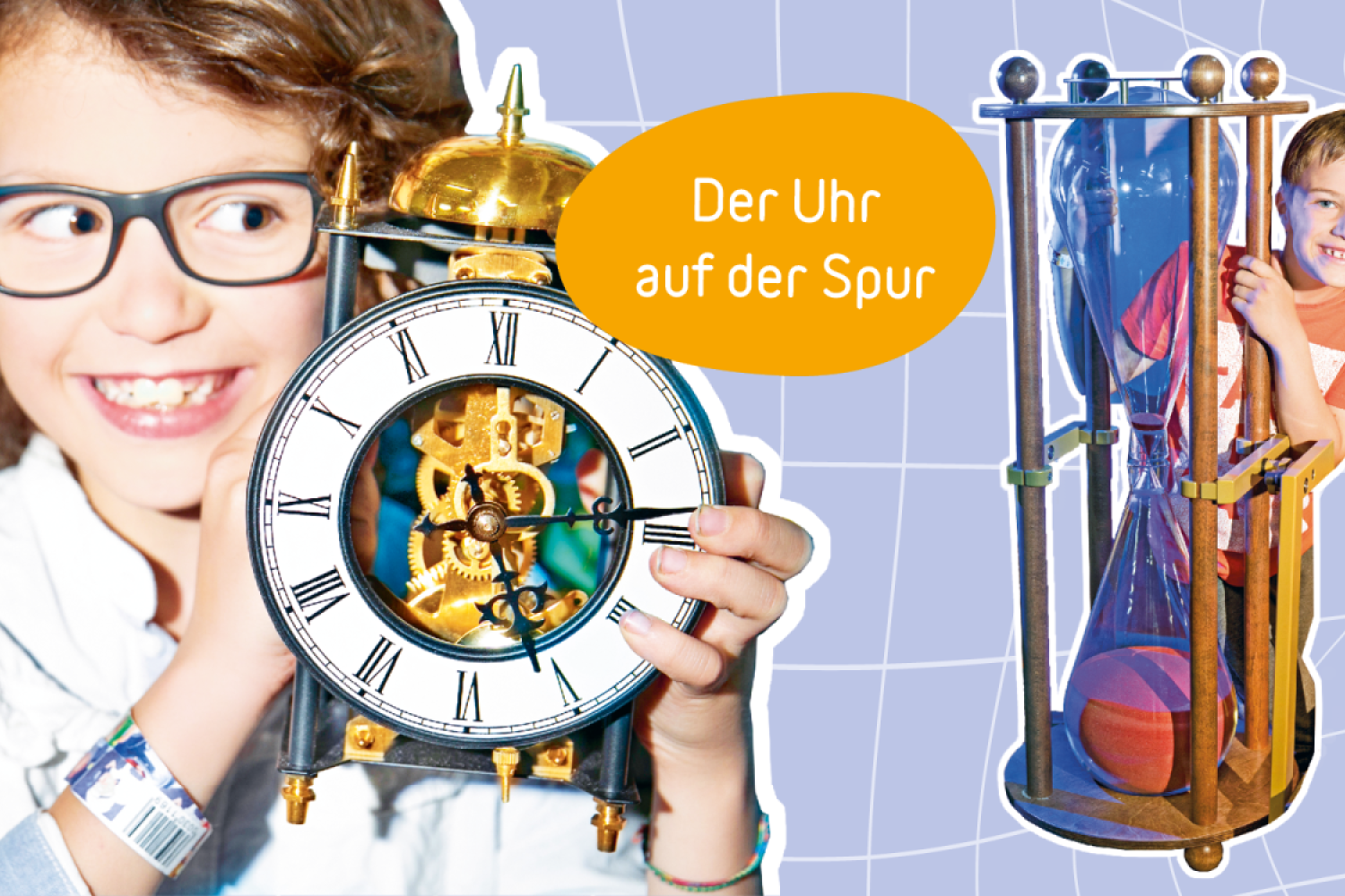 Ein Kind mit Brille hält einen altertümlichen Wecke in beiden Händen neben sein Gesicht. Bei dem Wecker ist das Uhrwerk hinter dem Ziffernblatt aus römischen Zahlen zu sehen. Die goldene Glocke des Weckers ist über dem Ziffernblatt. Im Hintergrund ist ein zweites Kind zu sehen, das hinter einer großen Sanduhr steht. Auch diese Kind hält die Uhr mit meiden Händen fest. Auf dem Bild ist der Schriftzug: Der Uhr auf der Spur.